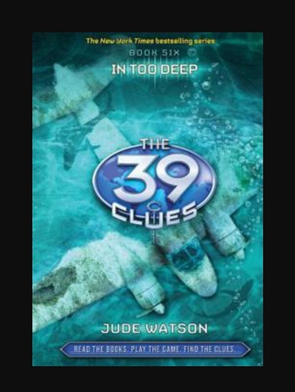 In Too Deep (The 39 Clues, Book 6) By Jude Watson